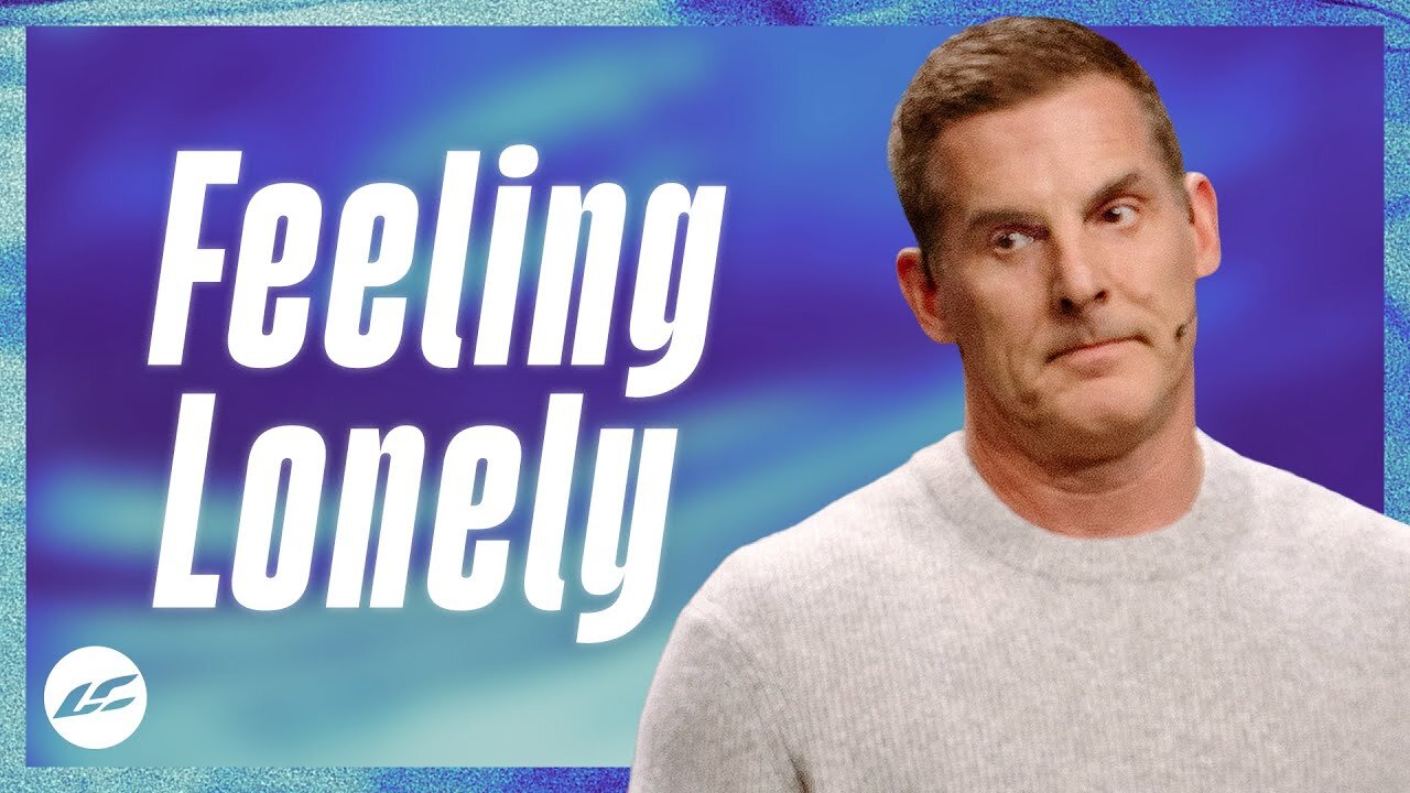 Tired of Feeling Lonely - Craig Groeschel