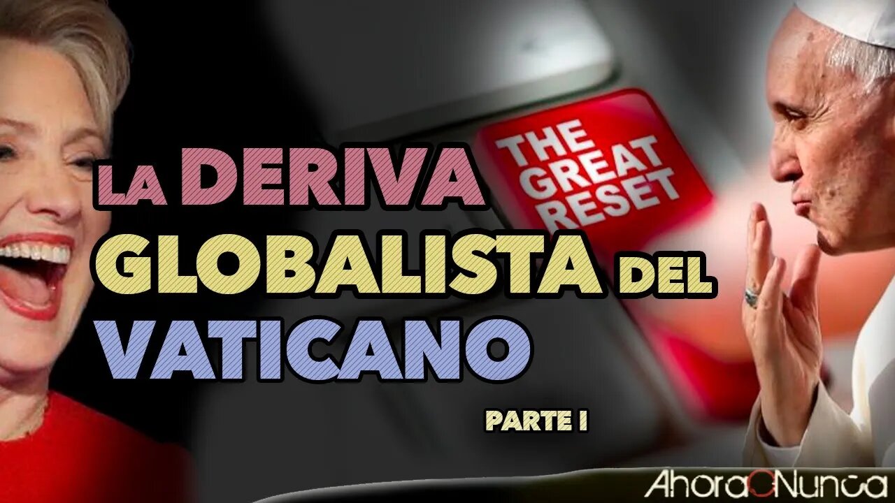 LA DERIVA GLOBALISTA DEL VATICANO | ATAQUE FRONTAL A NUESTROS VALORES | Con Alberto Cuadrado