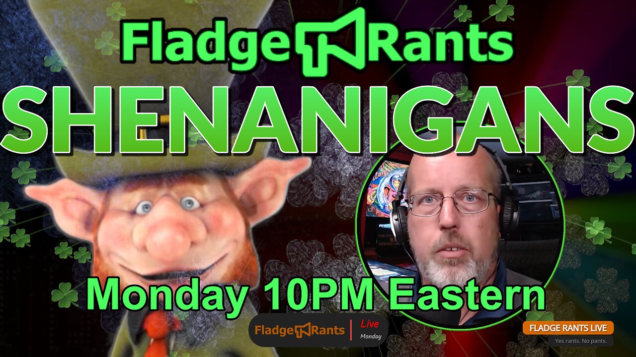 Fladge Rants Live #43 Shenanigans | Spectacular Tales of Mischief, Mayhem and Menschlichkeit