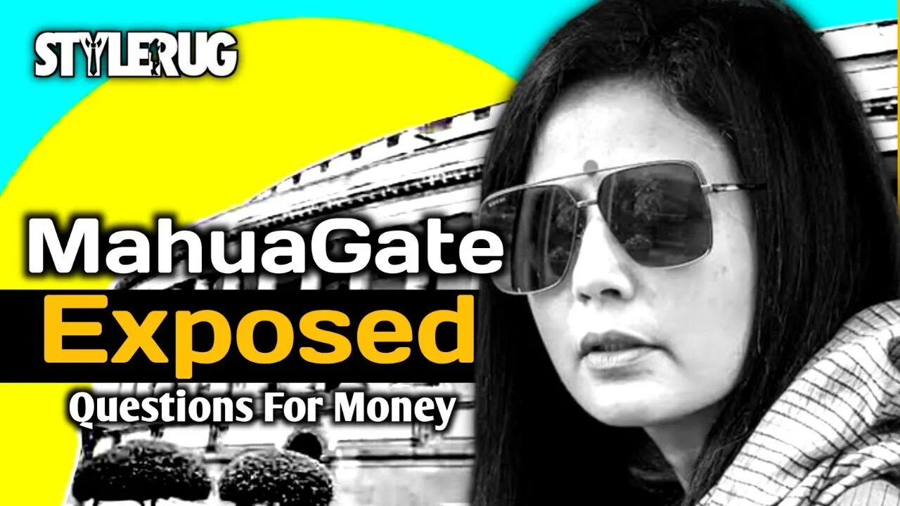 Mahua Moitra and MahuaGate Exposed | StyleRug