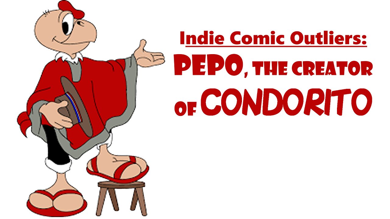 Indie Comic Outliers: Pepo, the Creator of Condorito