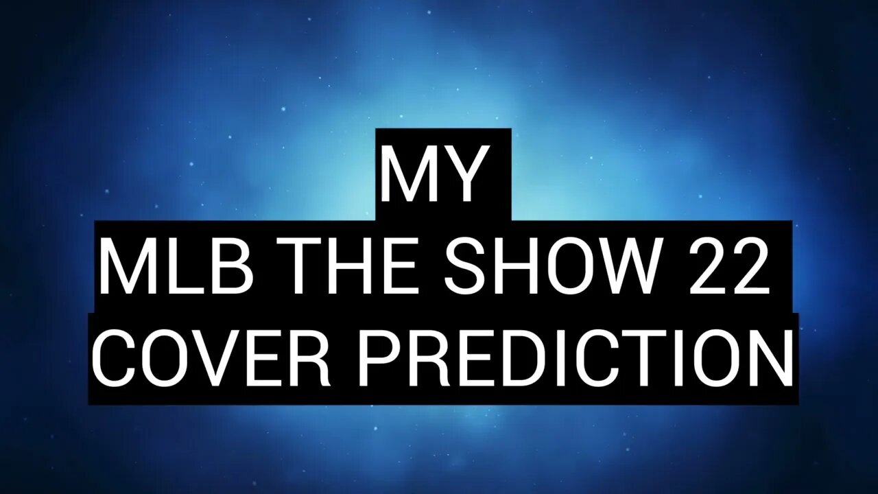 MY MLB THE SHOW 22 COVER PREDICTION!