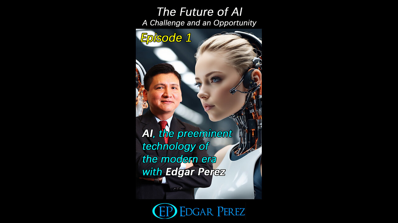 The Future of Artificial Intelligence: A Challenge and an Opportunity for Humanity - Episode 1