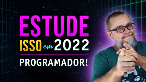 O que ESTUDAR em 2022 - o GUIA COMPLETO para PROGRAMADORES | #79