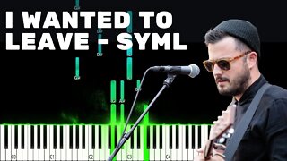 I Wanted To Leave - SYML [Piano Tutorial] 🎤