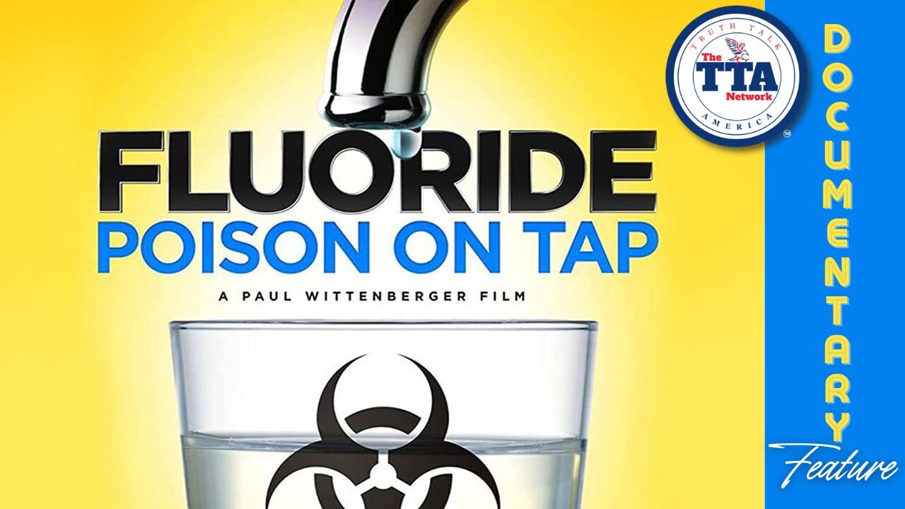 Special Presentation: Fluoride: Poison On Tap (Documentary)