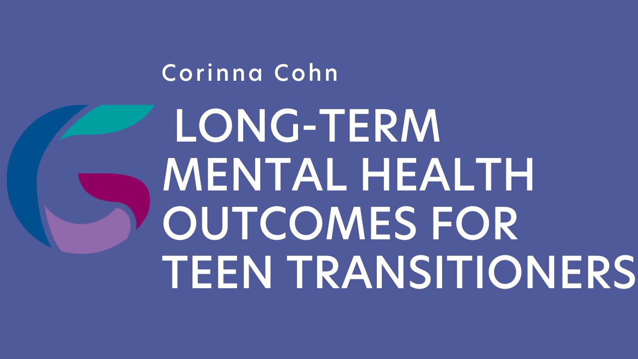 Corinna Cohn: Long-term mental health outcomes for teen transitioners