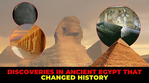 Discoveries in Ancient Egypt That Changed History