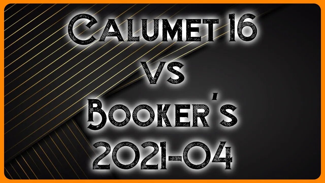 Calumet 16 vs Booker's // Heavy Hitters Clash