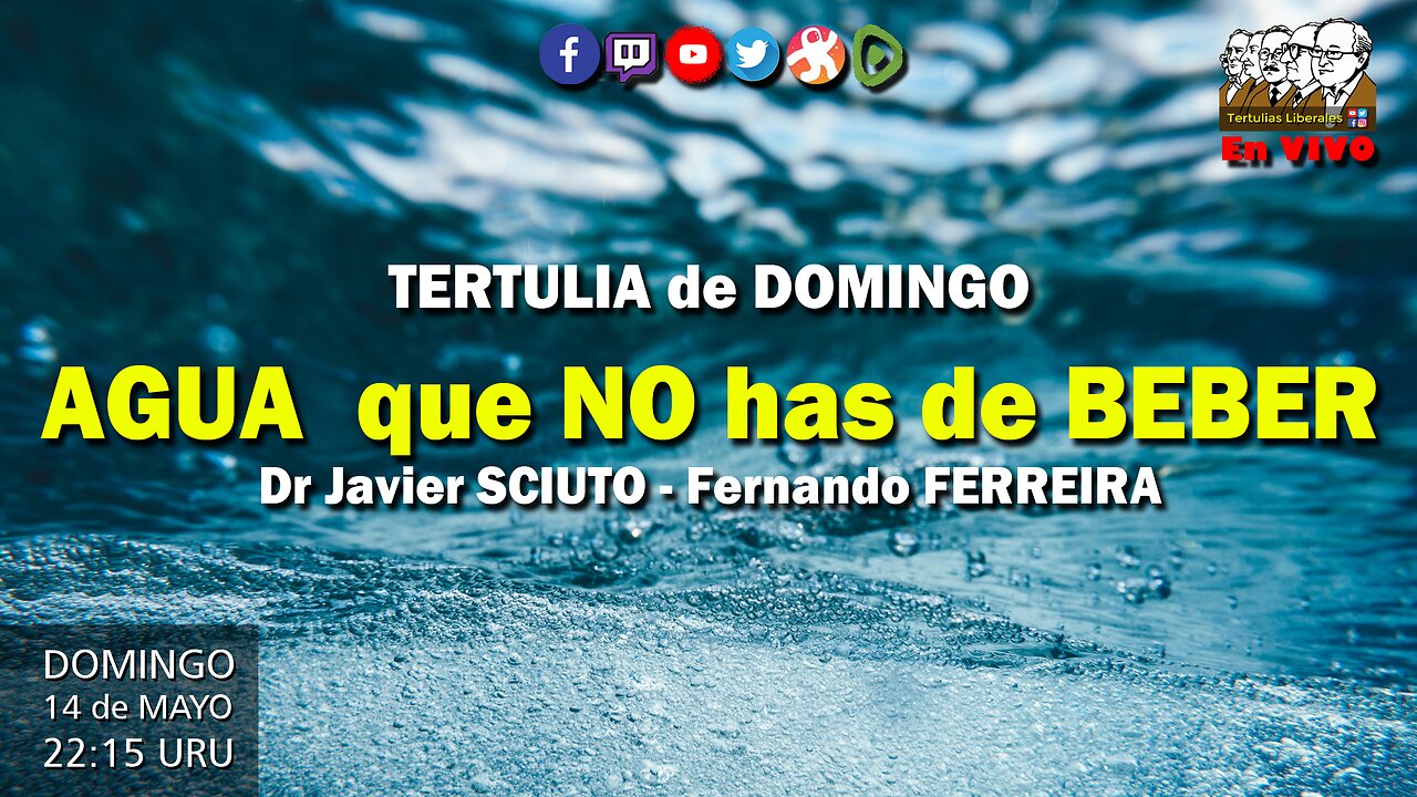 AGUA que no has de BEBER: Tertulia de DOMINGO