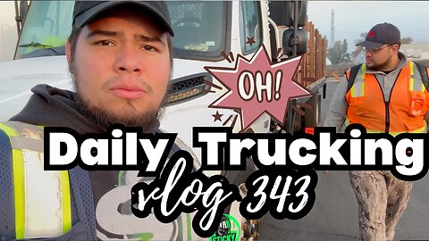 Daily vlog 343 first day trucking