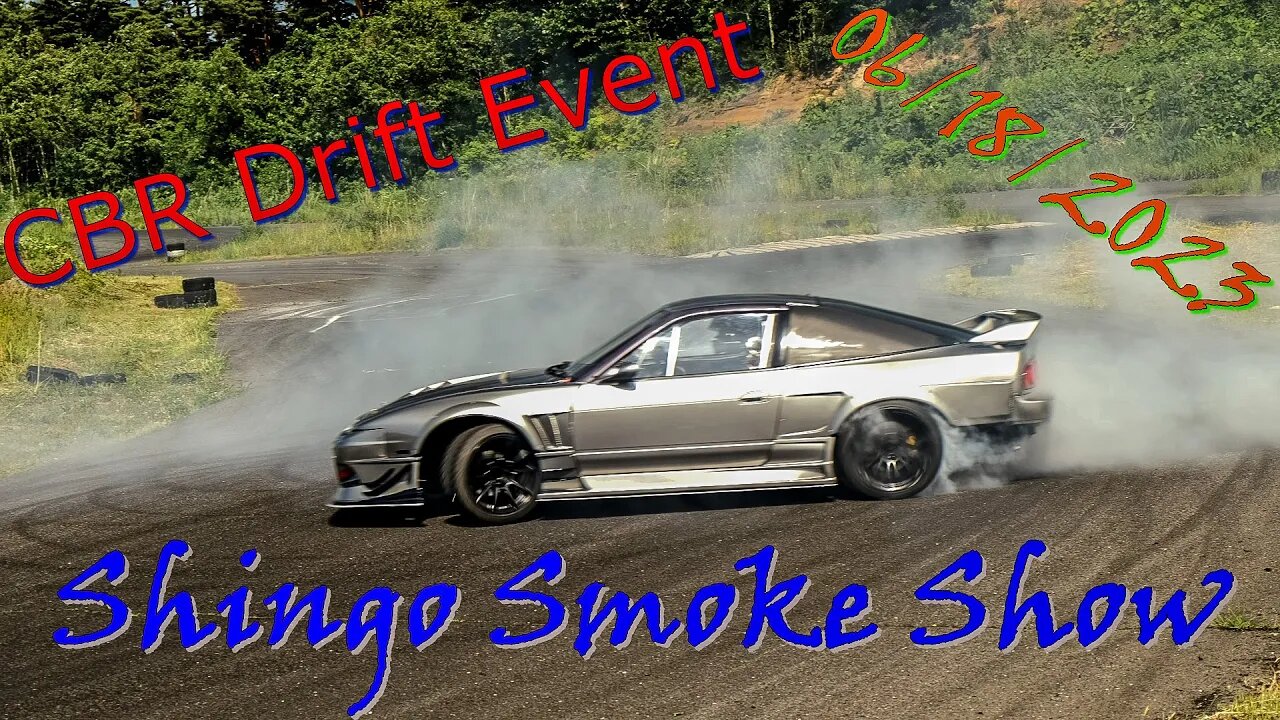 MSP -06/18/2023 -CBR Drift Event Shingo Smoke Show