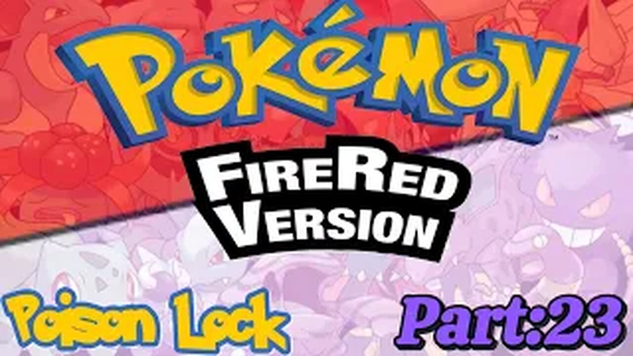 Pokémon FireRed Part:23