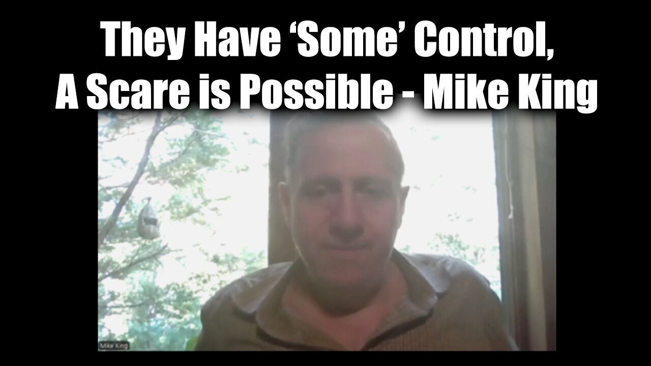 Mike King - They Have 'Some' Control - A Scare Is Possible - 10/1/24..