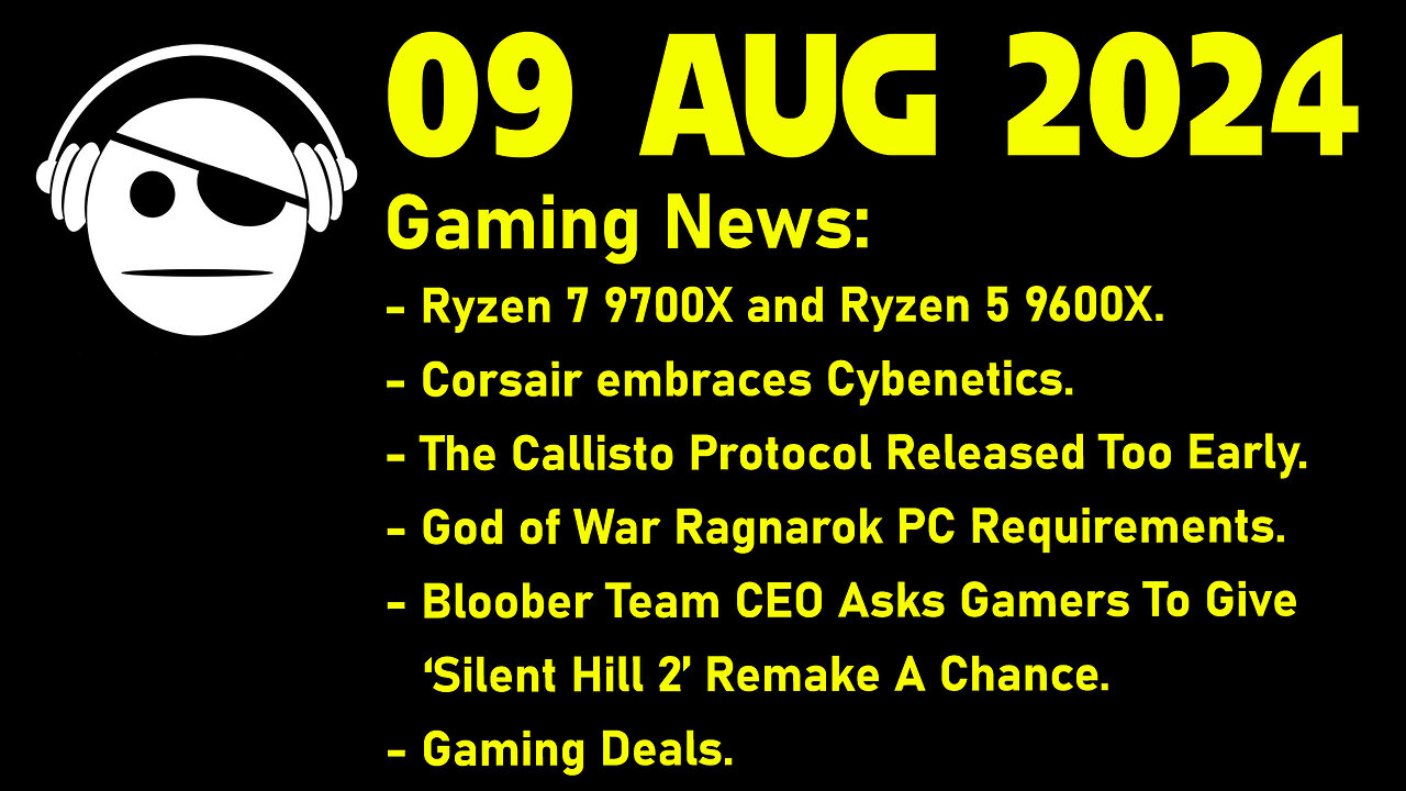 Gaming News | Corsair | The Callisto Protocol | God of War | Silent Hill 2 | Deals | 09 AUG 2024