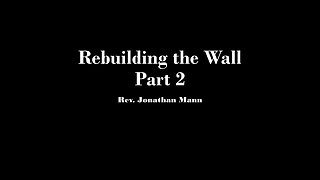 Rebuilding the Wall, Part 2