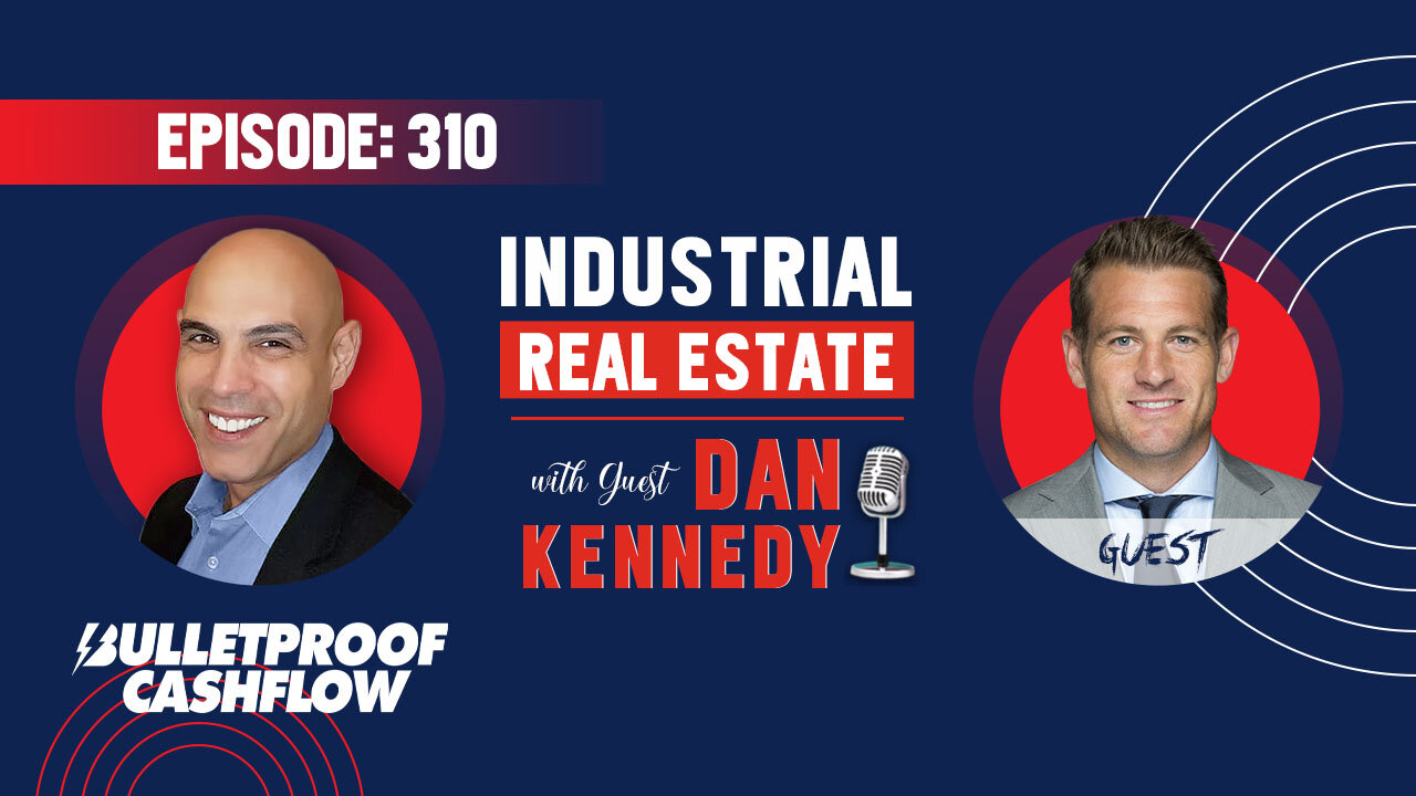 BCF 310: Industrial Real Estate with Dan Kennedy