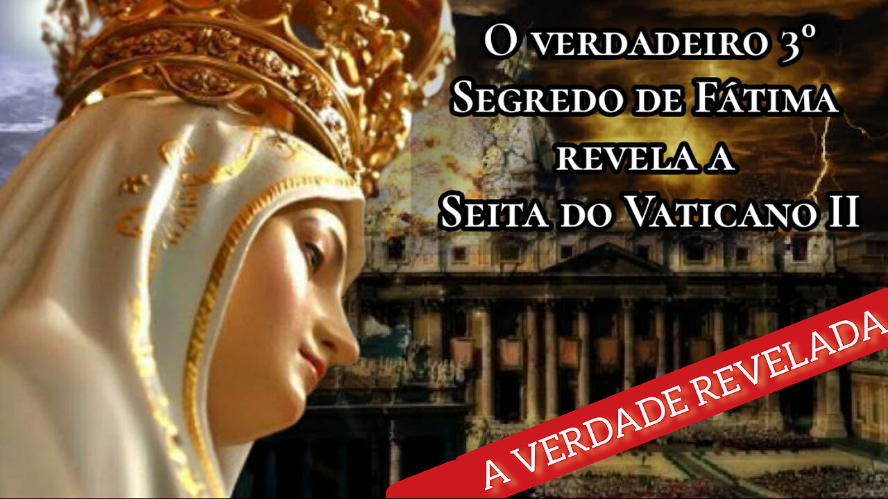 O Verdadeiro 3° Segredo de Fátima REVELADO