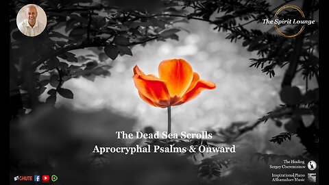 The Dead Sea Scrolls - Aprocryphal Psalms & Onward