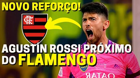 NOVO REFORÇO! AGUSTÍN ROSSI MUITO PRÓXIMO DO FLAMENGO NOTÍCIAS DO FLAMENGO