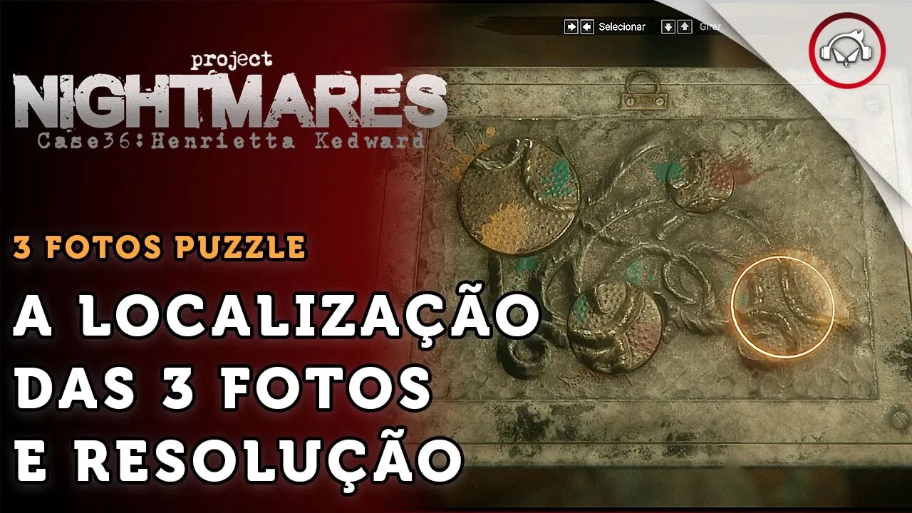 Nightmares Project, A localização das 3 fotos | super dica PT-BR