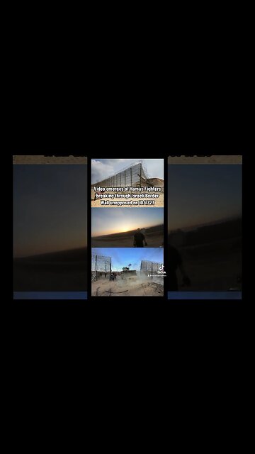 Video Emerges of Hamas Breaking Through Israeli Border Wall on 10/7