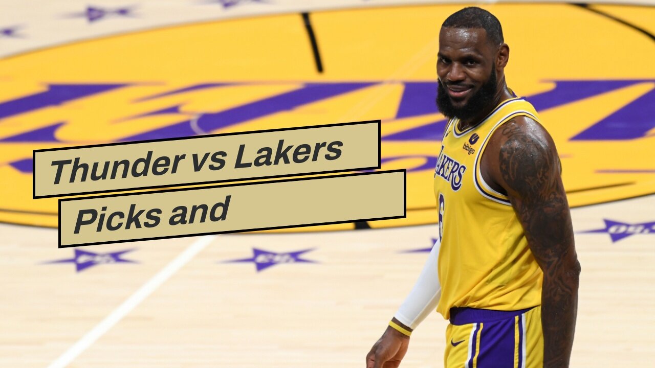 Thunder vs Lakers Picks and Predictions: LeBron Will Need to Keep Chasing History