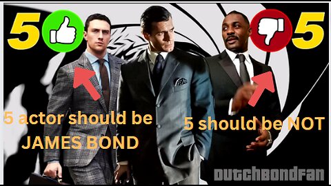 5 Actors who should be James Bond and 5 who shouldn't