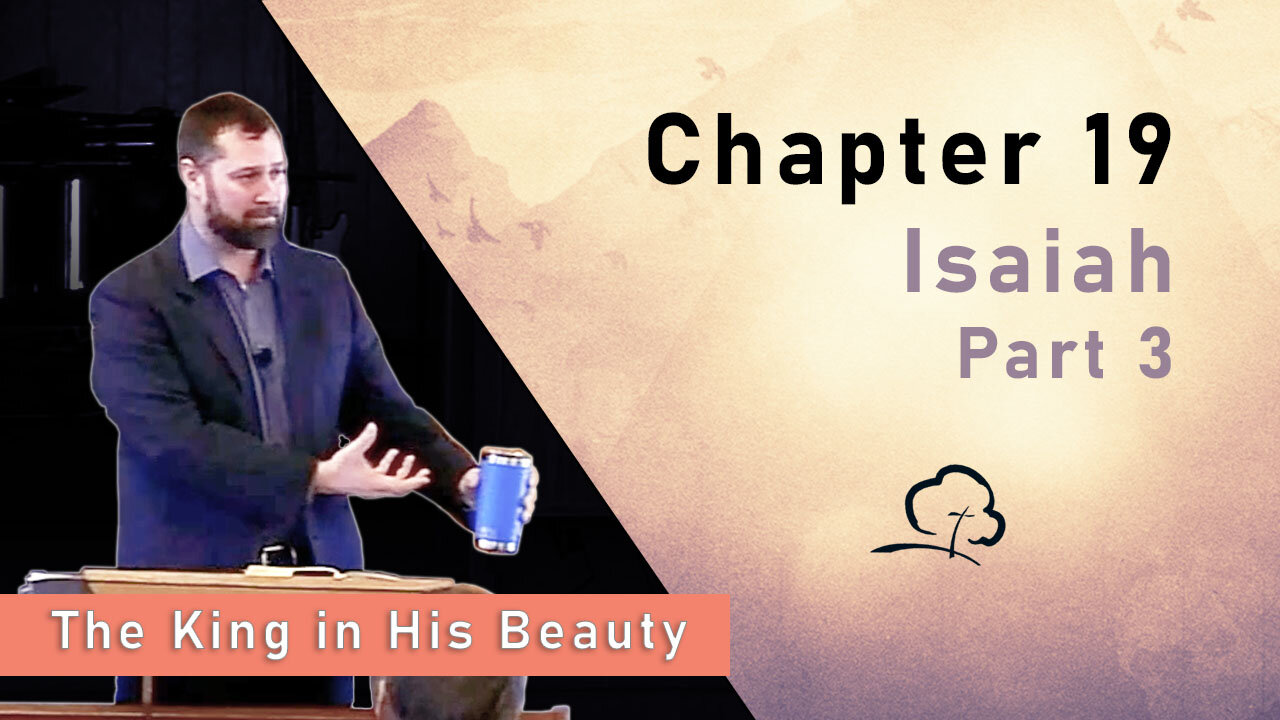 Chapter 19 - Isaiah, Part 3