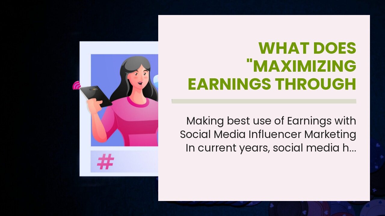 What Does "Maximizing Earnings through Social Media Influencer Marketing" Mean?