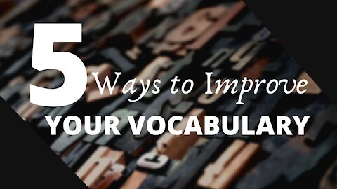 5 Ways to Improve Your Vocabulary