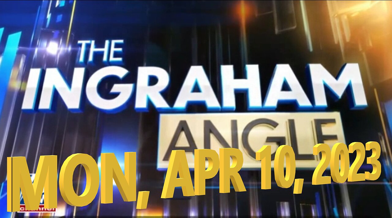 Ingraham 04-10-2023