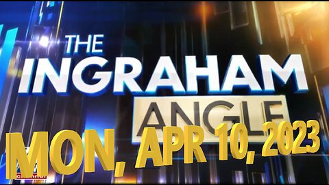 Ingraham 04-10-2023