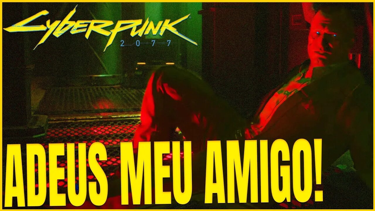 CYBERPUNK 2077 - ADEUS PARA UM AMIGO!