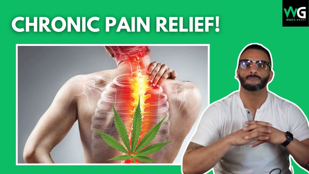 Chronic Pain RELIEF, Weed Could be the Answer!