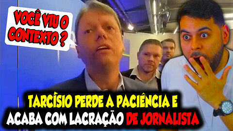 TARCÍSIO PERDE A PACIÊNCIA E ACABA COM LACRAÇÃO DE JORNALISTA