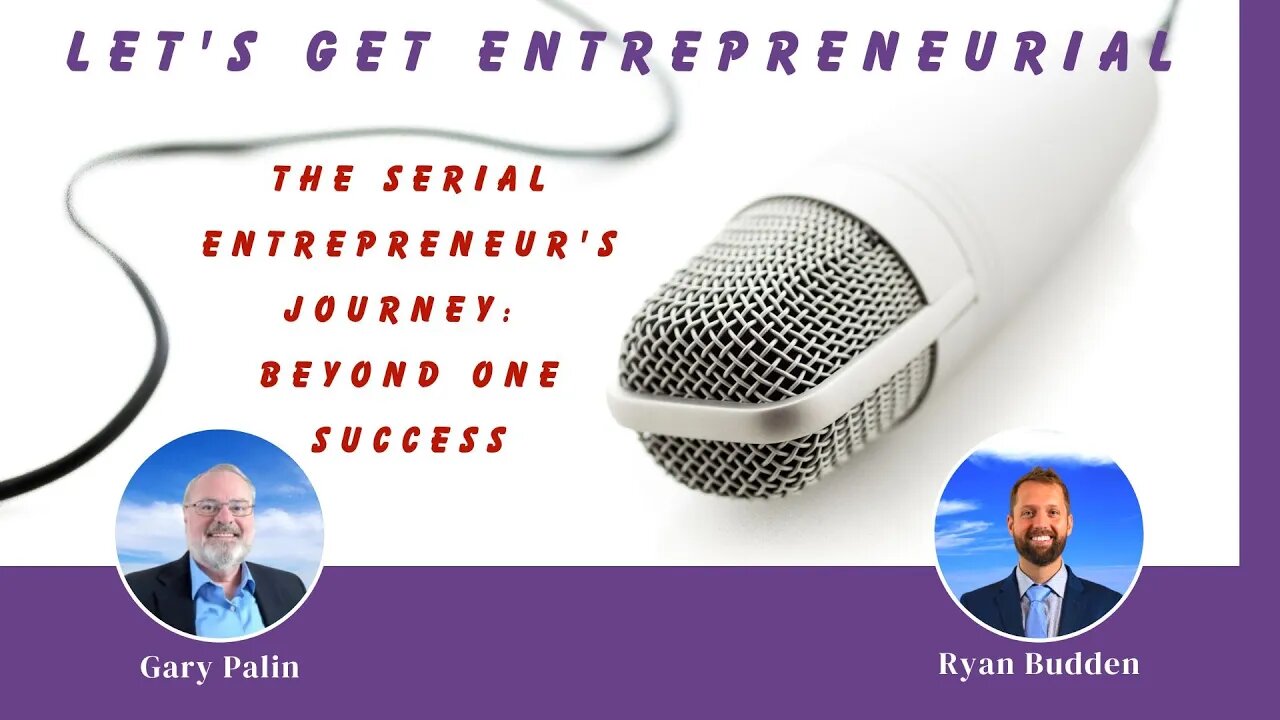 The Serial Entrepreneur's Journey: Beyond One Success