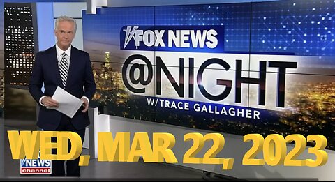 Fox News @ Night 03-22-2023