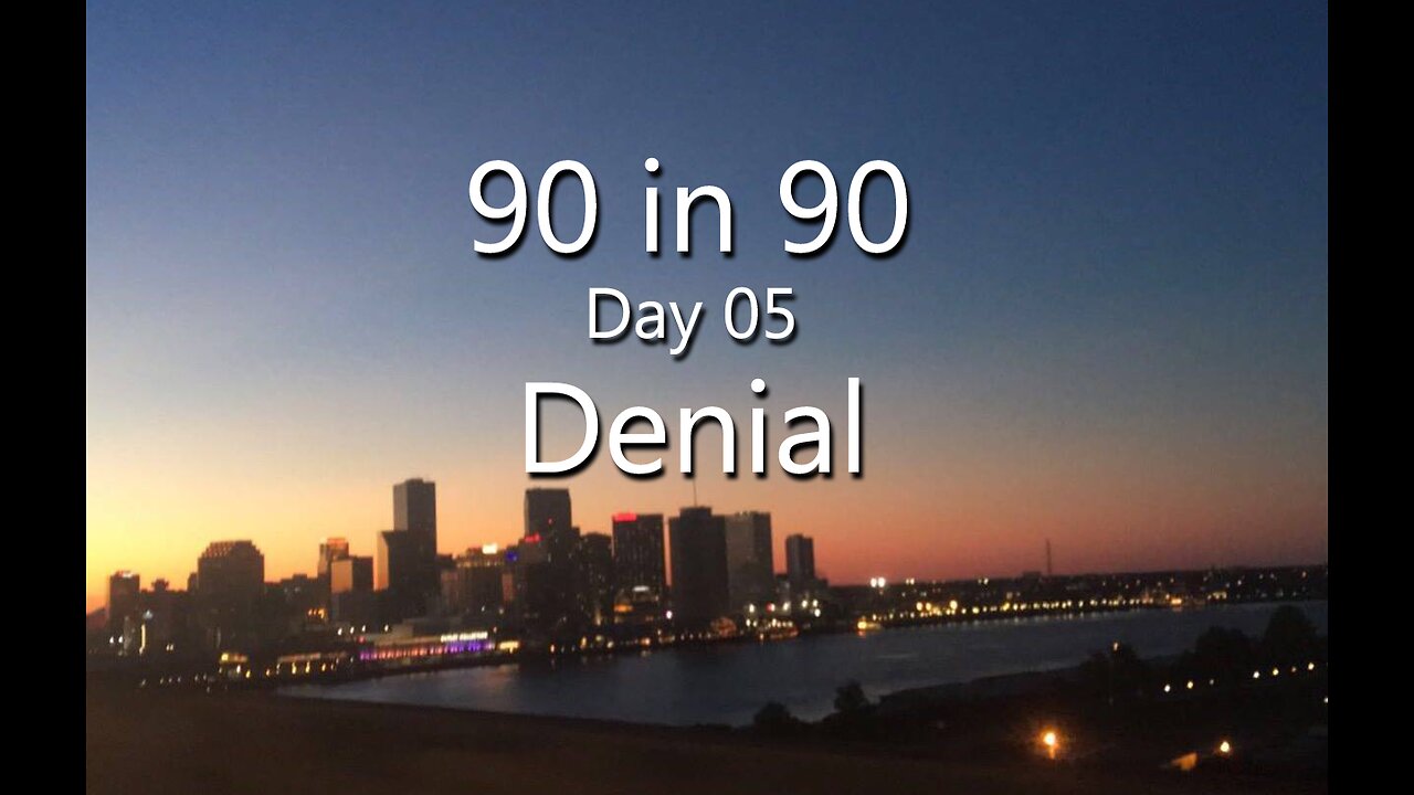 90 in 90 day 05 Denial