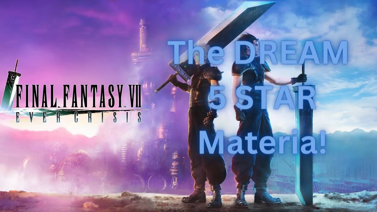 [FF7: Ever Crisis] - Dream 5 Star Materia!