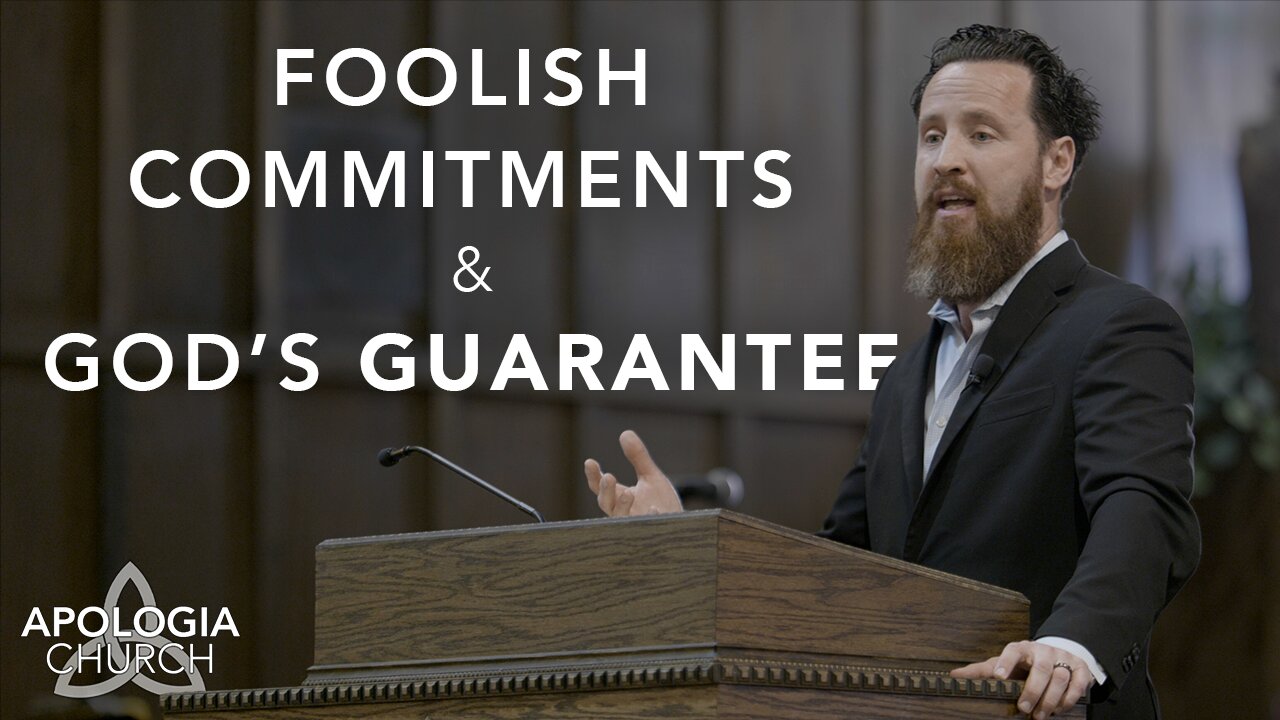 Foolish Commitments & God's Guarantee