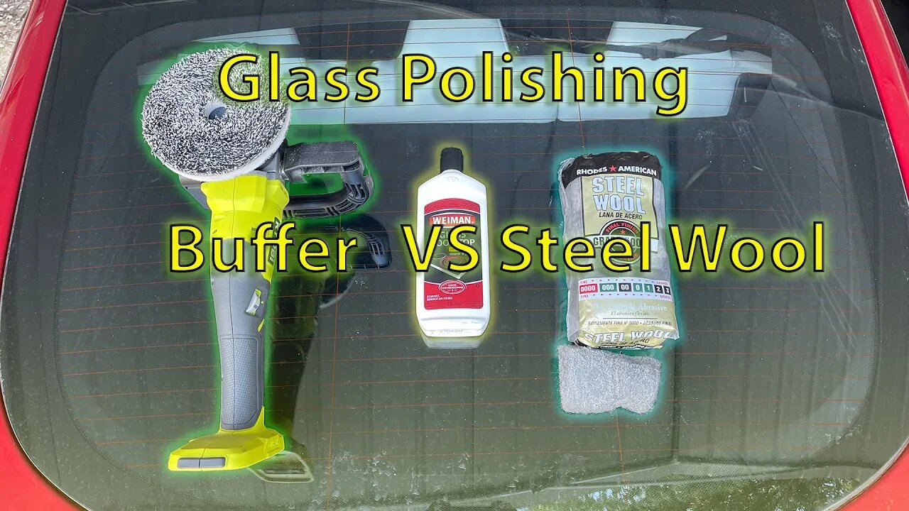 Glass Polishing: Buffer VS Steel Wool