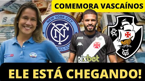 🚨💥COMEMORA VASCAÍNO 🚨💥 ELE ESTÁ CHEGANDO! NOTICIAS DO VASCO AGORA