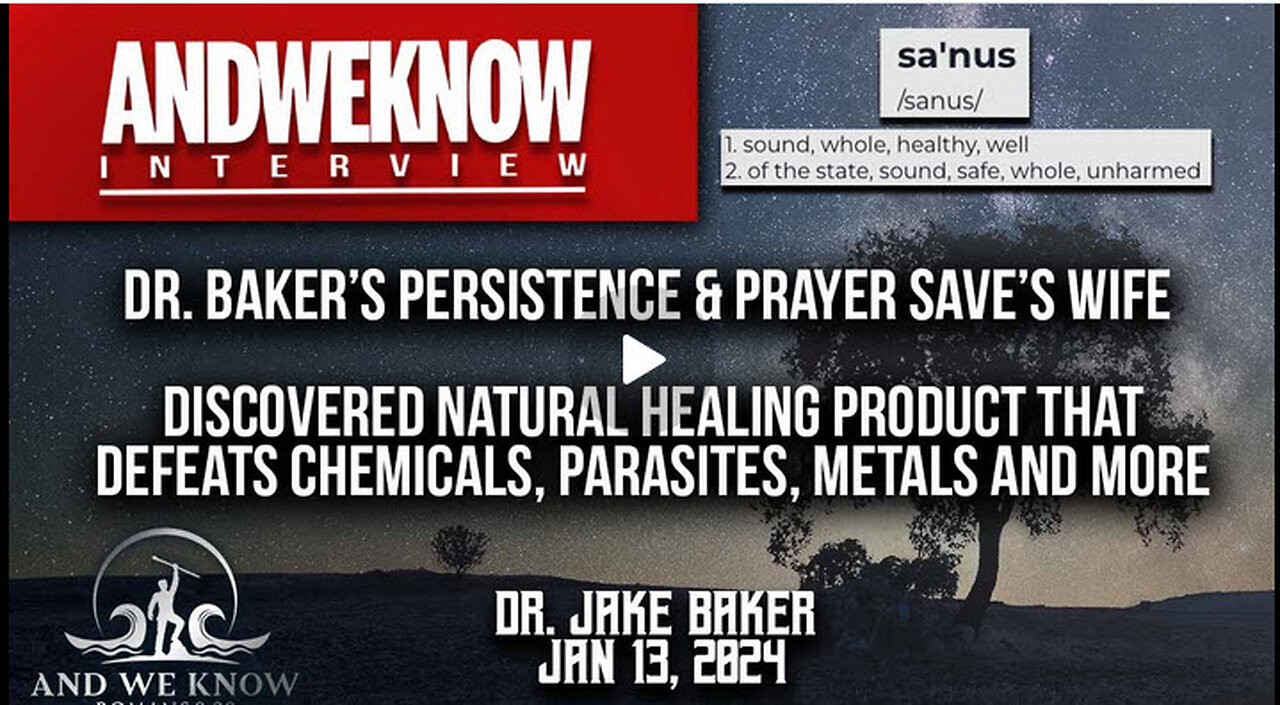 AND WE KNOW:1.13.24: LT w/ Dr. Baker: