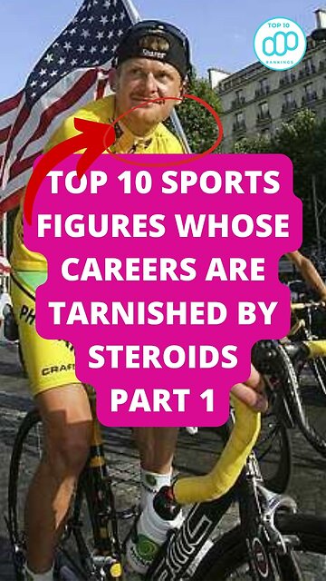 Top 10 Sports Figures Whose Careers are Tarnished by Steroids Part 1