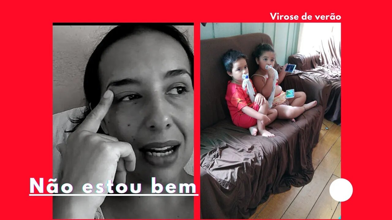 Rota vírus - Estou muito mal - Virose de verão