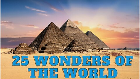 25 Current Wonders of the World