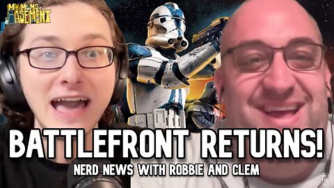 STAR WARS BATTLEFRONT IS BACK! | MY MOM'S BASEMENT