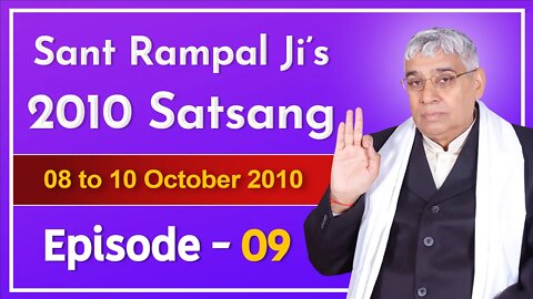 Sant Rampal Ji's 2010 Satsang | 08 to 10 October 2010 HD | Episode - 09 | SATLOK ASHRAM