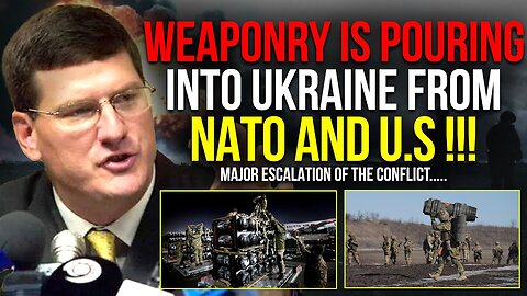 Scott Ritter: Major Escalation In The Conflict, Weaponry Is Pouring Into Ukraine From NATO And U.S